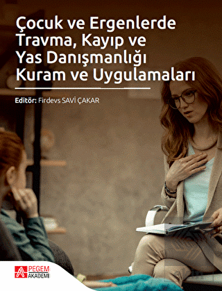 Çocuk ve Ergenlerde Travma Kayıp ve Yas Danışmanlı