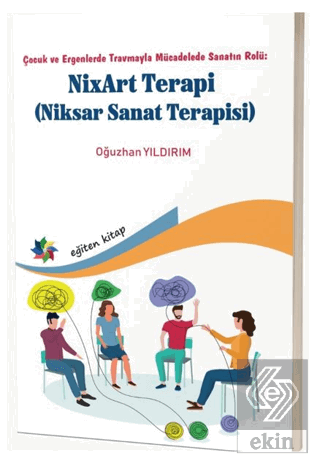 Çocuk ve Ergenlerde Travmayla Mücadelede Sanatın Rolü: NixArt Terapi