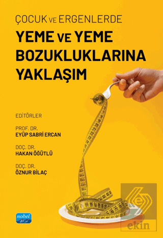 Çocuk ve Ergenlerde Yeme ve Yeme Bozukluklarına Yaklaşım