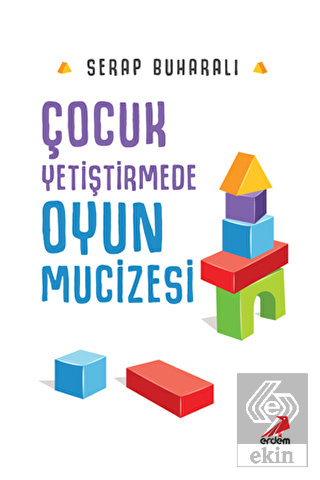 Çocuk Yetiştirmede Oyun Mucizesi