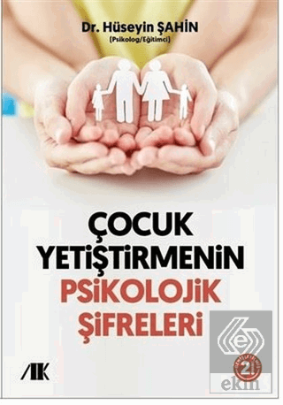 Çocuk Yetiştirmenin Psikolojik Şifreleri