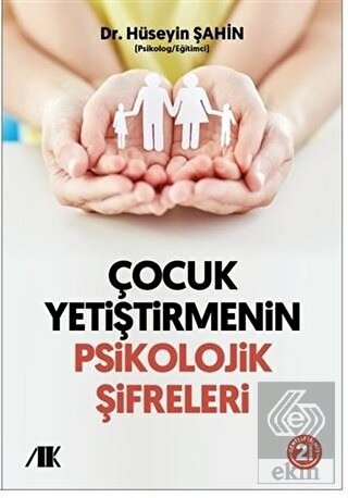 Çocuk Yetiştirmenin Psikolojik Şifreleri