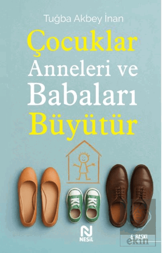 Çocuklar Anneleri ve Babaları Büyütür