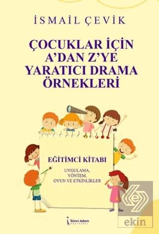 Çocuklar İçin A'dan Z'ye Yaratıcı Drama Örnekleri