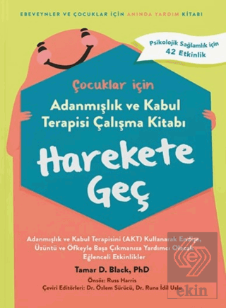 Çocuklar İçin Adanmışlık Ve Kabul Terapisi Çalışma Kitabı Harekete Geç