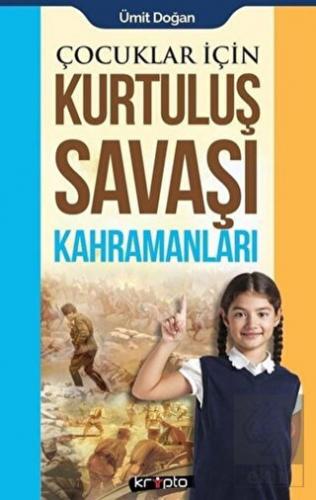 Çocuklar İçin - Kurtuluş Savaşı Kahramanları