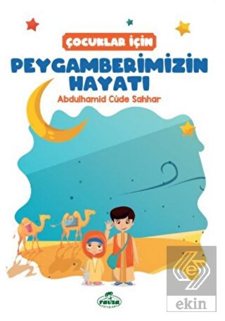 Çocuklar İçin Peygamberimizin Hayatı