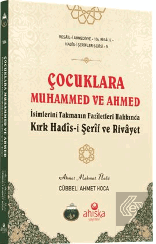 Çocuklara Muhammed ve Ahmed İsimlerini Takmanın Fazîletleri