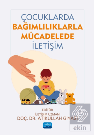 Çocuklarda Bağımlılıklarla Mücadelede İletişim