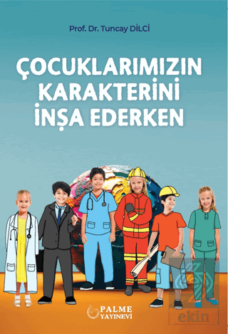 ÇOCUKLARIMIZIN KARAKTERİNİ İNŞA EDERKEN (PALME)