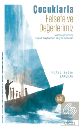 Çocuklarla Felsefe ve Değerlerimiz Müfit Selim Saruhan Eski Yeni Yayın