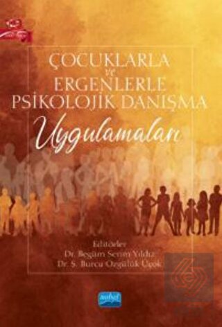 Çocuklarla ve Ergenlerle Psikolojik Danışma Uygula