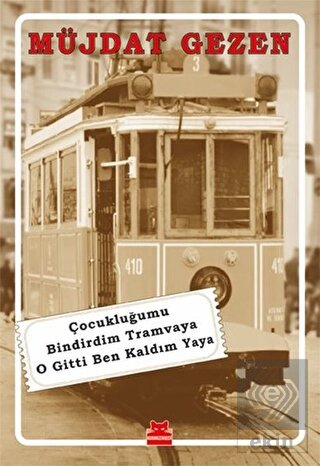 Çocukluğumu Bindirdim Tramvaya O Gitti Ben Kaldım 