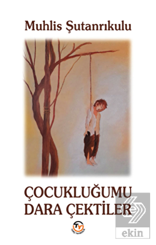 Çocukluğumu Dara Çektiler