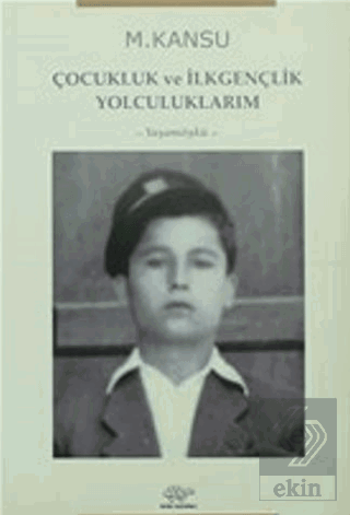Çocukluk ve İlkgençlik Yolculuklarım
