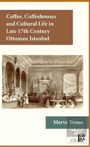 Coffee Coffeehouses and Cultural Life in Late 17th