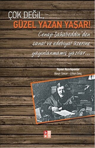 Çok Değil, Güzel Yazan Yaşar!