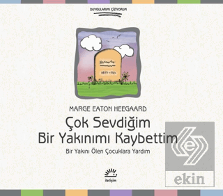 Çok Sevdiğim Bir Yakınımı Kaybettim