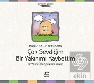 Çok Sevdiğim Bir Yakınımı Kaybettim