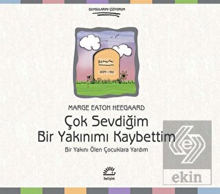 Çok Sevdiğim Bir Yakınımı Kaybettim