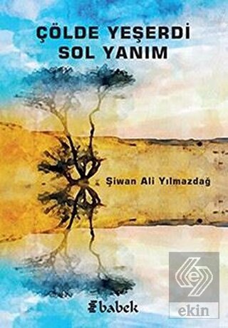 Çölde Yeşerdi Sol Yanım