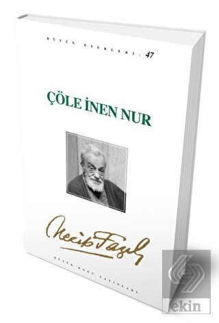 Çöle İnen Nur : 39 - Necip Fazıl Bütün Eserleri