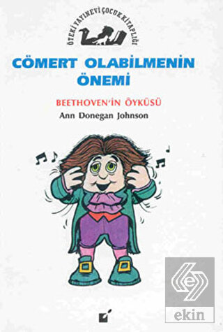Cömert Olabilmenin Önemi - Beethoven\'in Öyküsü