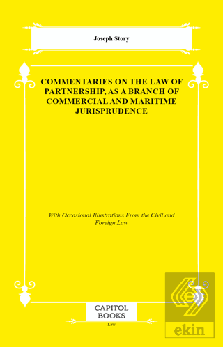 Commentaries on the Law of Partnership, as a Branch of Commercial and 