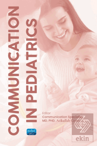 Communication in Pediatrics Atikullah Gıyasi Nobel Akademik Yayıncılık