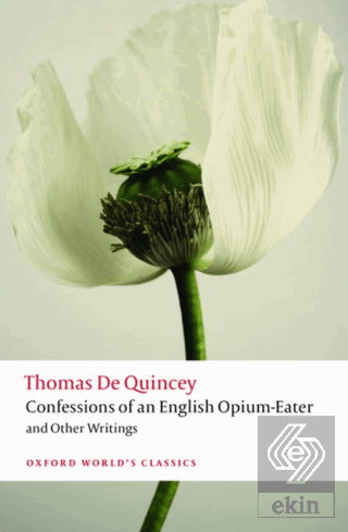 Confessions Of an English Opium-Eater and Other Writings