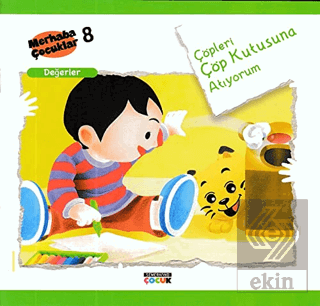 Çöpleri Çöp Kutusuna Atıyorum - Değerler