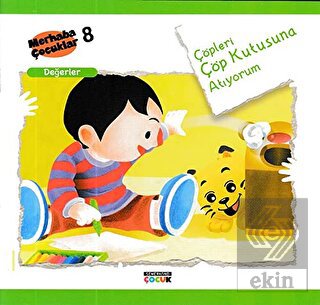 Çöpleri Çöp Kutusuna Atıyorum - Değerler