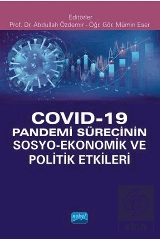 Covid-19 Pandemi Sürecinin Sosyo- Ekonomik ve Poli