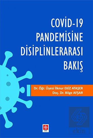Covid-19 Pandemisine Disiplinlerarası Bakış İlknur Ekiz Ataşer