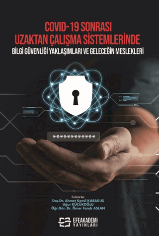 COVID-19 Sonrası Uzaktan Çalışma Sistemlerinde Bilgi Güvenliği Yaklaşı