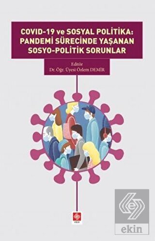 Covid-19 ve Sosyal Politika: Pandemi Sürecinde Yaşanan Sosyo-Politik S