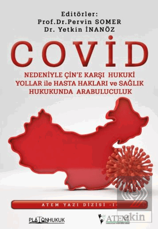 Covid Nedeniyle Çine Karşı Hukuki Yollar İle Hasta Hakları ve Sağlık Hukukunda Arabulucuk