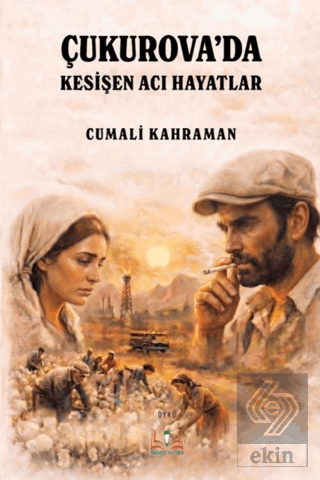 Çukurova'da Kesişen Acı Hayatlar