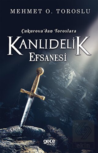 Çukurova'dan Toroslara Kanlıdelik Efsanesi