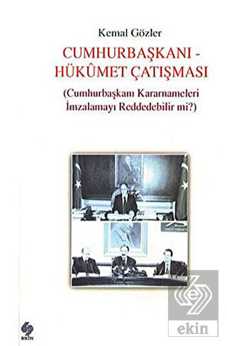 Cumhurbaşkanı Hükümet Çatışması Kemal Gözler