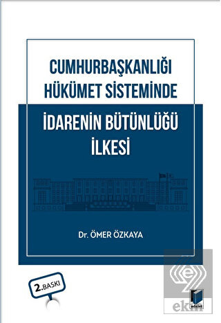 Cumhurbaşkanlığı Hükümet Sisteminde İdarenin Bütün