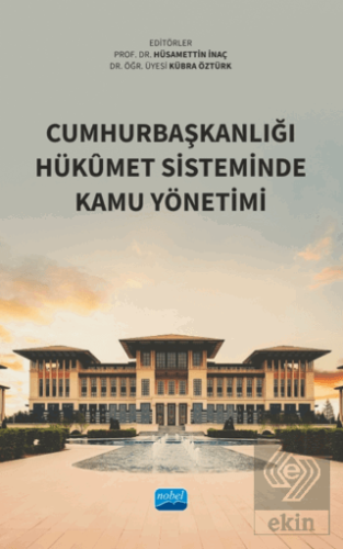 Cumhurbaşkanlığı Hükumet Sisteminde Kamu Yönetimi