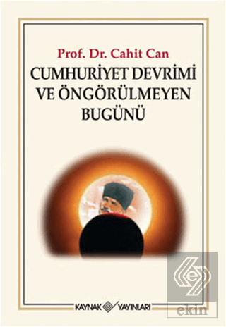 Cumhuriyet Devrimi ve Öngörülmeyen Bugünü