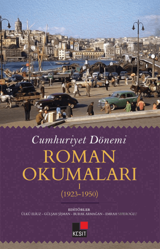 Cumhuriyet Dönemi Roman Okumaları 1 (1923-1950)