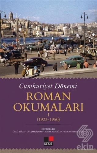 Cumhuriyet Dönemi Roman Okumaları 1 (1923-1950)