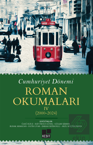 Cumhuriyet Dönemi Roman Okumaları IV (2000-2024)