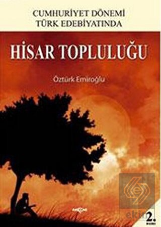 Cumhuriyet Dönemi Türk Edebiyatında Hisar Topluluğ