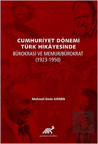 Cumhuriyet Dönemi Türk Hikayesinde Bürokrasi ve Me