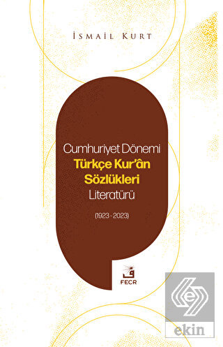 Cumhuriyet Dönemi Türkçe Kur'an Sözlükleri Literat