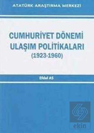 Cumhuriyet Dönemi Ulaşım Politikaları (1923-1960)
